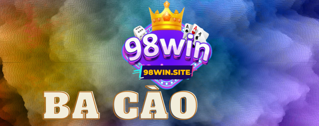 Game bài ba cào 98win