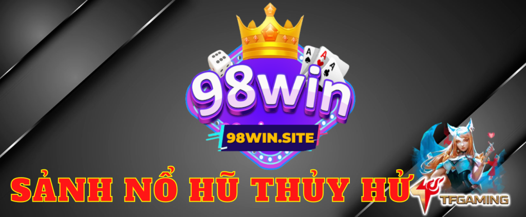 Sảnh game thủy hử 98win